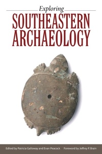 Enlarge image Cover: Exploring Southeastern Archaeology - University Press of Mississippi