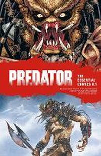 Enlarge image Cover: Predator: The Essential Comics Volume 1 - Dark Horse Comics,U.S.