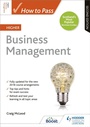 Cover: How to Pass Higher Business Management, Second Edition - Hodder Gibson