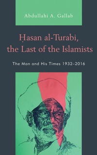 Abbildung von: Hasan al-Turabi, the Last of the Islamists - Bloomsbury eBooks US