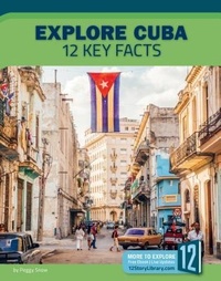 Enlarge image Cover: Explore Cuba: 12 Key Facts - 12-Story Library