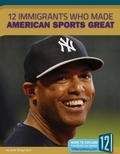 Cover: 12 Immigrants Who Made American Sports Great - 12-Story Library
