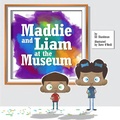 Cover: Maddie and Liam at the Museum - Arcadia Children's Books
