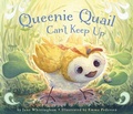 Cover: Queenie Quail Can't Keep Up - Pajama Press