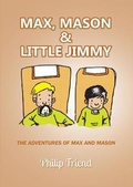 Cover: Max, Mason and Little Jimmy - Austin Macauley Publishers