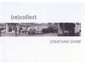 Cover: (re)collect Jonathan Shaw - Pavilion