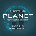 Cover: Dispatches from Planet 3 Lib/E - Blackstone Publishing