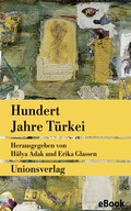 Cover: Hundert Jahre T&uuml;rkei - Unionsverlag
