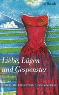 Cover: Liebe, L&uuml;gen und Gespenster - Unionsverlag