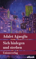 Cover: Sich hinlegen und sterben - Unionsverlag