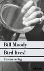 Cover: Bird lives! - Unionsverlag