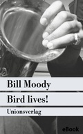 Cover: Bird lives! - Unionsverlag