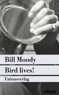 Abbildung von: Bird lives! - Unionsverlag