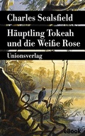 Cover: H&auml;uptling Tokeah und die Wei&szlig;e Rose - Unionsverlag