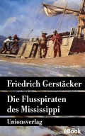 Cover: Die Flusspiraten des Mississippi - Unionsverlag
