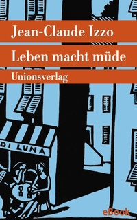Abbildung von: Leben macht müde - Unionsverlag