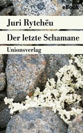 Cover: Der letzte Schamane - Unionsverlag