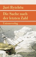 Cover: Die Suche nach der letzten Zahl - Unionsverlag
