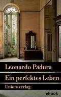 Cover: Ein perfektes Leben - Unionsverlag