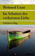 Cover: Im Schatten der verlorenen Liebe - Unionsverlag