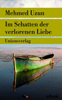 Abbildung von: Im Schatten der verlorenen Liebe - Unionsverlag