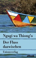 Cover: Der Fluss dazwischen - Unionsverlag