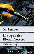 Cover: Die Spur des Bienenfressers - Unionsverlag