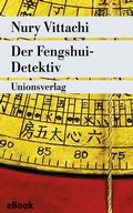 Cover: Der Fengshui-Detektiv - Unionsverlag