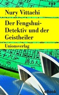 Cover: Der Fengshui-Detektiv und der Geistheiler - Unionsverlag