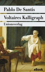 Cover: Voltaires Kalligraph - Unionsverlag