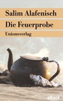 Cover: Die Feuerprobe - Unionsverlag