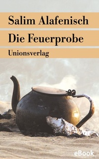 Enlarge image Cover: Die Feuerprobe - Unionsverlag