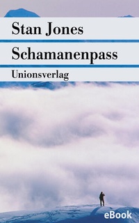Enlarge image Cover: Schamanenpass - Unionsverlag
