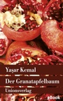 Cover: Der Granatapfelbaum - Unionsverlag