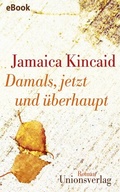 Cover: Damals, jetzt und &uuml;berhaupt - Unionsverlag