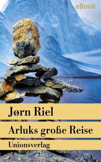 Abbildung von: Arluks große Reise - Unionsverlag