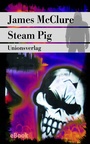 Cover: Steam Pig - Unionsverlag