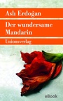 Cover: Der wundersame Mandarin - Unionsverlag