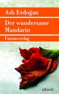 Cover: Der wundersame Mandarin - Unionsverlag