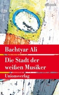 Cover: Die Stadt der wei&szlig;en Musiker - Unionsverlag