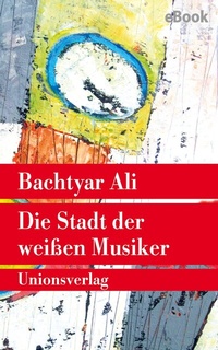 Abbildung von: Die Stadt der weißen Musiker - Unionsverlag