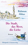 Cover: Die Stadt, das Meer, die Liebe - Unionsverlag