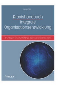 Abbildung von: Praxishandbuch Integrale Organisationsentwicklung - Wiley-VCH