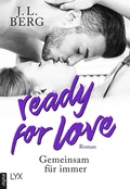 Cover: Ready for Love - Gemeinsam f&uuml;r immer - LYX