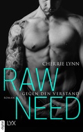 Cover: Raw Need - Gegen den Verstand - LYX
