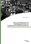 Bild: Fusion von Tageskontext und Mobilit&auml;tsgewohnheiten als Enablersystem f&uuml;r Mobilit&auml;tsassistenten - Diplomica Verlag