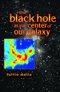 Cover: The Black Hole at the Center of Our Galaxy - Princeton University Press