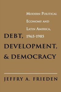 Enlarge image Cover: Debt, Development, and Democracy - Princeton University Press
