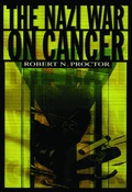 Cover: The Nazi War on Cancer - Princeton University Press