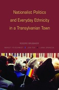 Cover: Nationalist Politics and Everyday Ethnicity in a Transylvanian Town - Princeton University Press